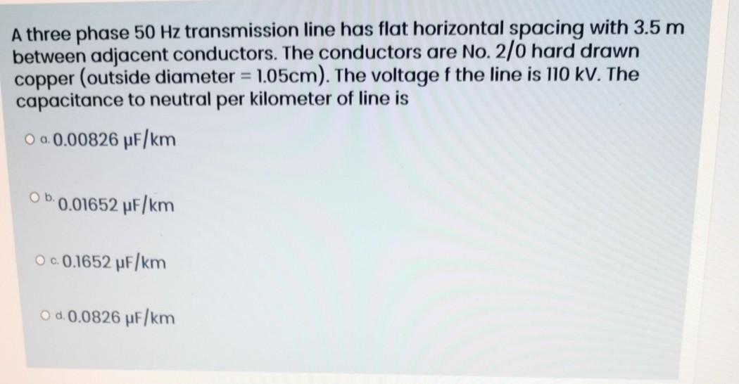 Solved A three phase 50 Hz transmission line has flat | Chegg.com