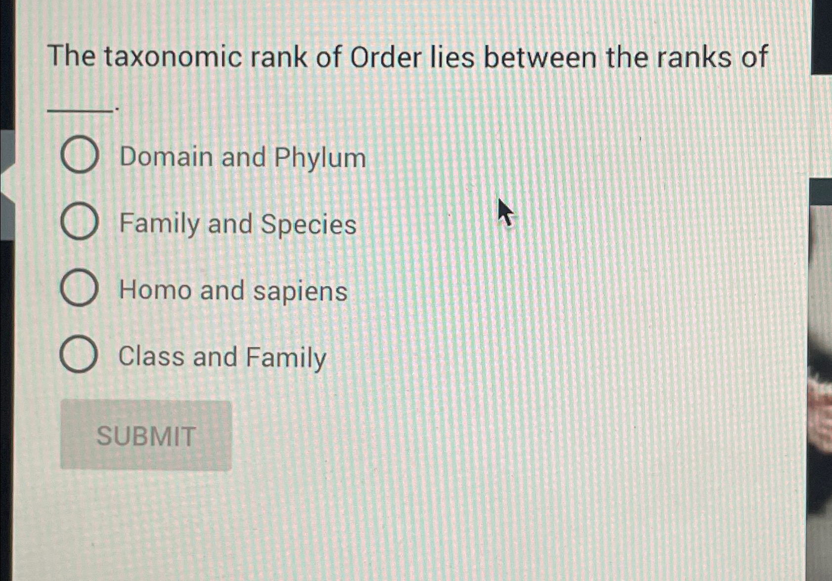 Solved The taxonomic rank of Order lies between the ranks | Chegg.com