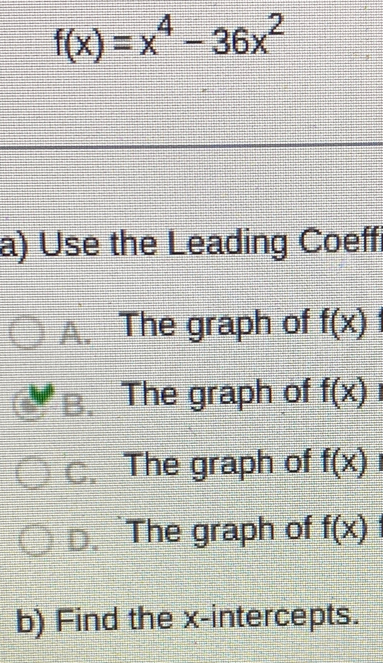 Solved f(x)=x436x2b) ﻿Find the xintercepts.