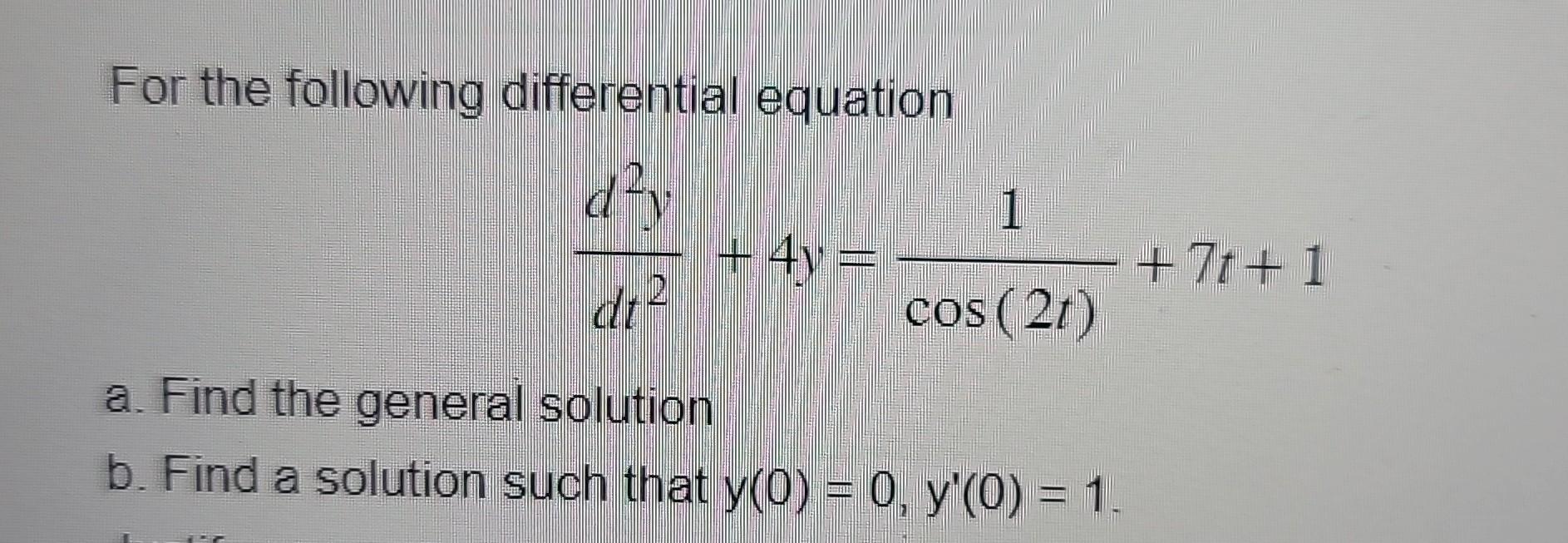 Solved For The Following Differential Equation | Chegg.com