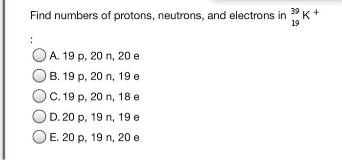Solved Find numbers of protons, neutrons, and electrons in | Chegg.com