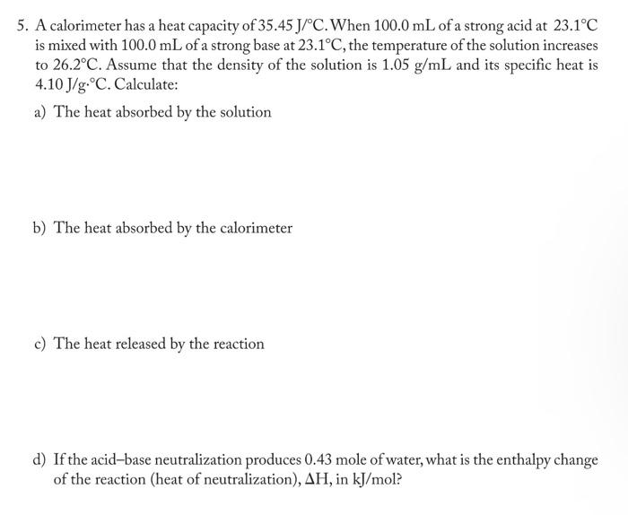 Solved 5. A calorimeter has a heat capacity of 35.45 J/∘C.