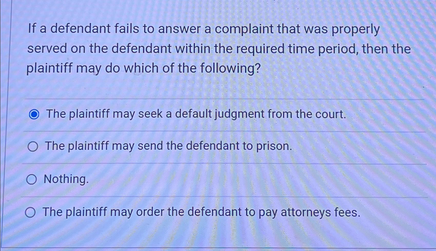 Solved If a defendant fails to answer a complaint that was | Chegg.com
