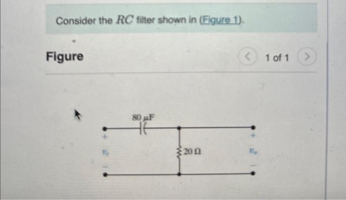 Solved Consider the RC filter shown in (Figure 1). Figure 1 | Chegg.com