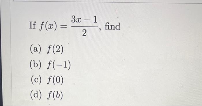 Solved If F X 23x−1 Find A F 2 B F −1 C F 0 D