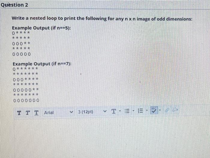 Solved Question 2 Write a nested loop to print the following | Chegg.com