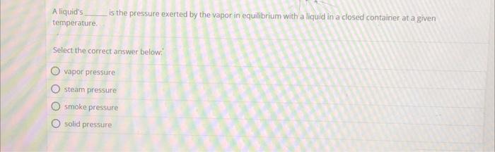Solved A liquid's temperature. is the pressure exerted by | Chegg.com