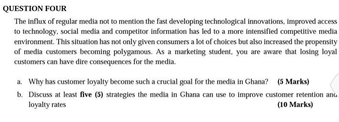 QUESTION FOUR
The influx of regular media not to mention the fast developing technological innovations, improved access
to te