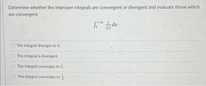 Solved Determine whether the improper integrals are | Chegg.com