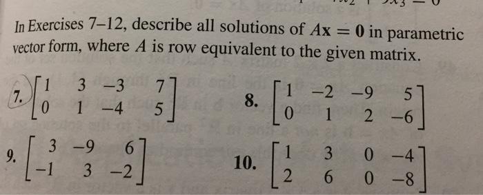 Solved In Exercises 7 12 describe all solutions of Ax 0 Chegg