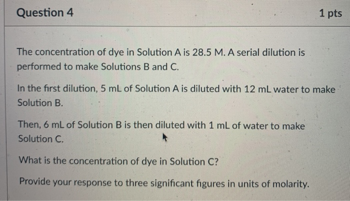 Solved Question 4 1 Pts The Concentration Of Dye In Solution | Chegg.com