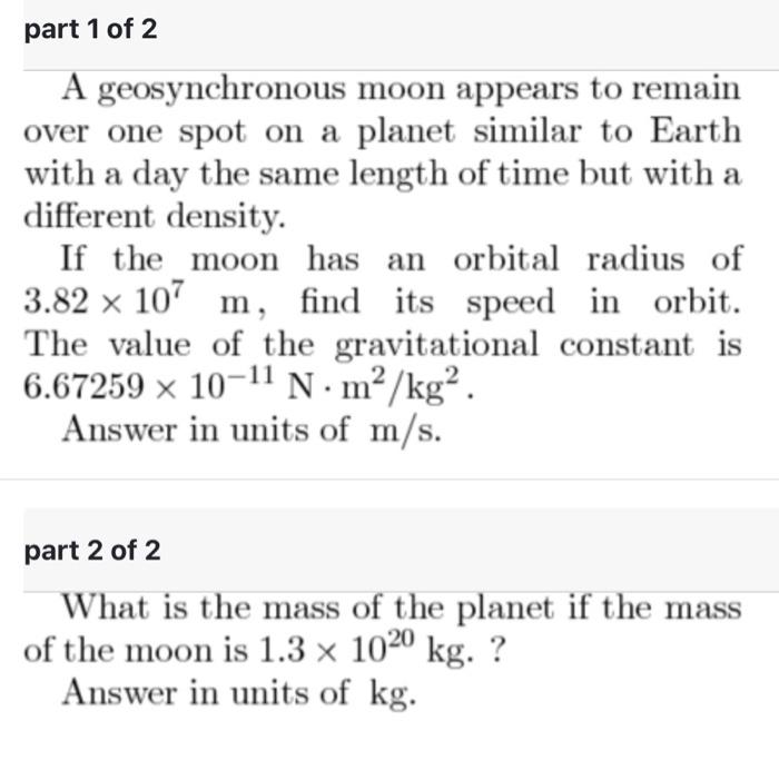 Solved part 1 of 2 A geosynchronous moon appears to remain