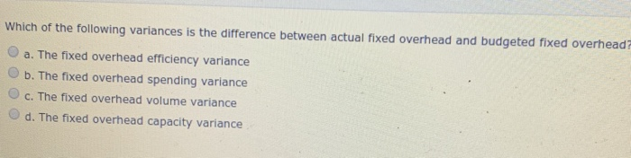 Solved Which of the following variances is the difference | Chegg.com