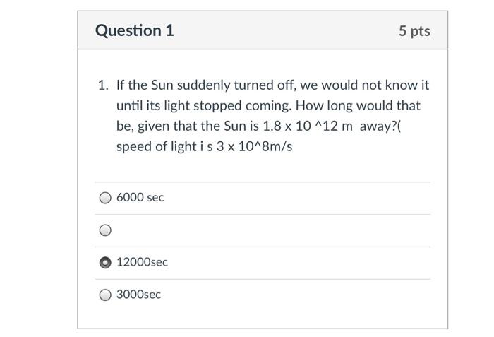 Solved Question 1 5 pts 1. If the Sun suddenly turned off, | Chegg.com