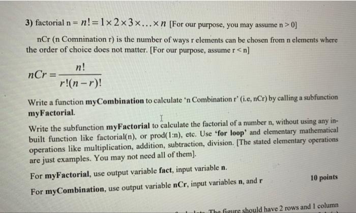 Solved > 3) factorial n = n!=1x2x3x...xn [For our purpose, | Chegg.com