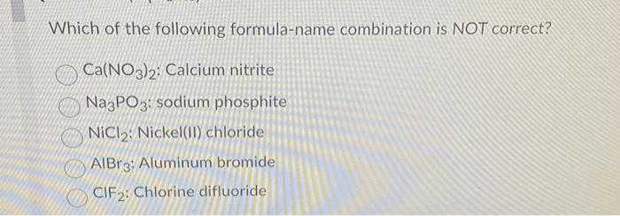 Solved Which of the following formula-name combination is | Chegg.com