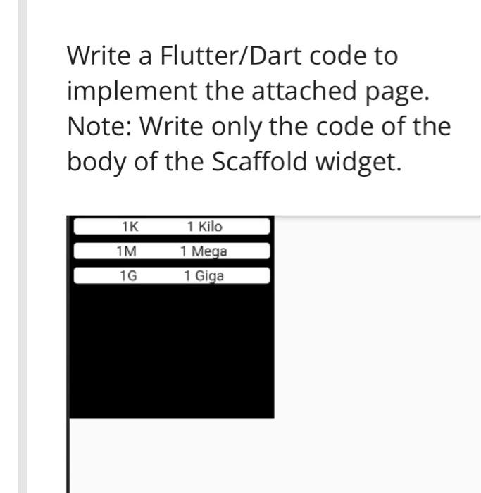 Solved Write a Flutter/Dart code to implement the attached | Chegg.com