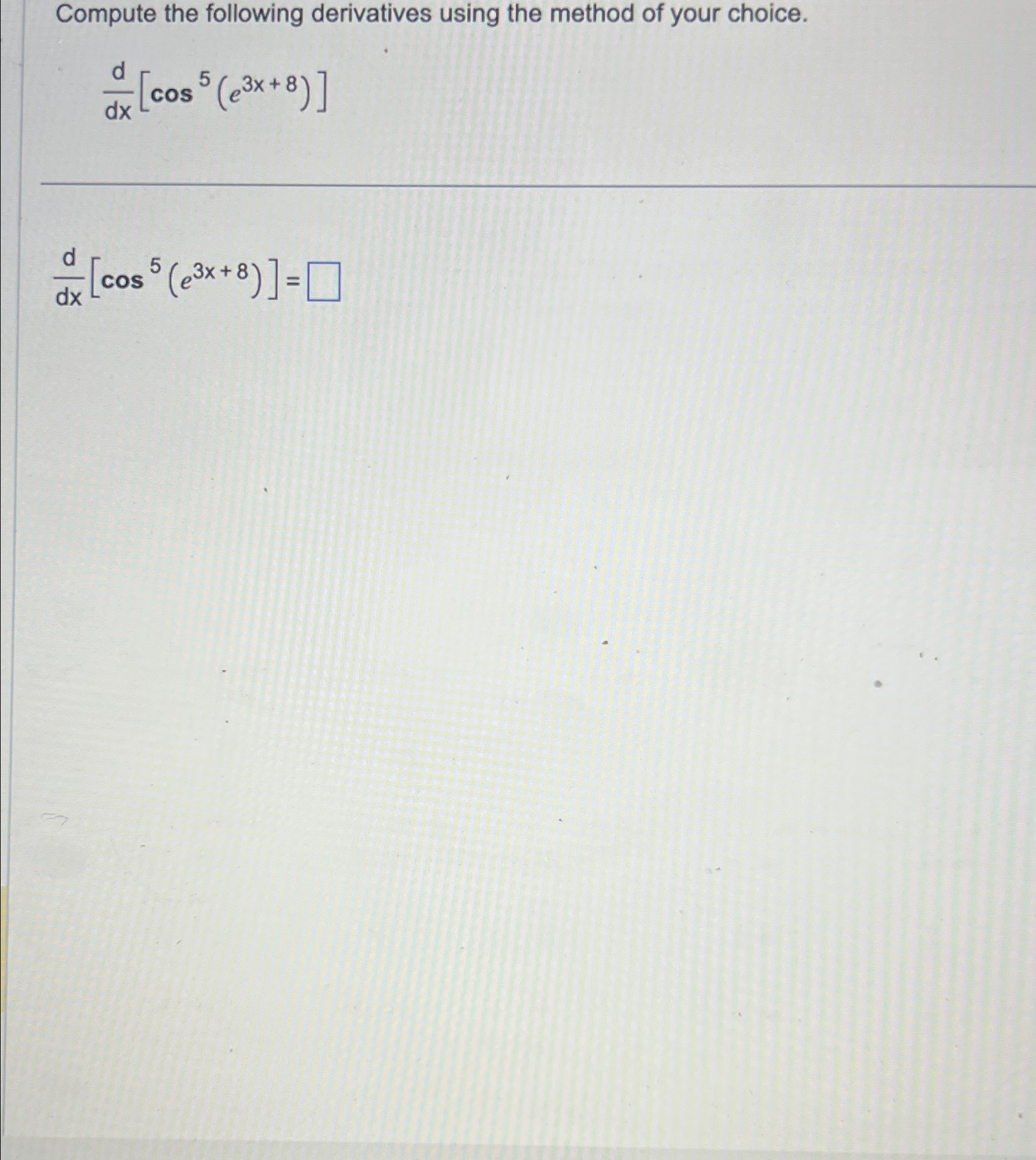 Solved Compute the following derivatives using the method of | Chegg.com