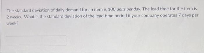 Solved The standard deviation of daily demand for an item is | Chegg.com