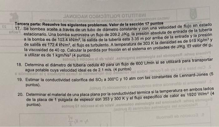 Tercera parte: Resuelve los siguientes problemas. Valor de la sección 17 puntos 17. Se bombea aceite a través de un tubo de d