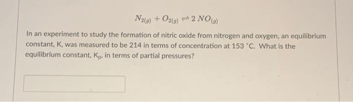 Solved N2(g) + O2(0)2 NOG) In an experiment to study the | Chegg.com