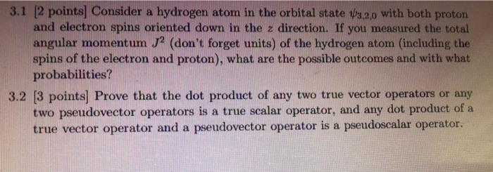 Solved 3.1 (2 points) Consider a hydrogen atom in the | Chegg.com