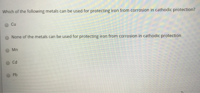 Solved Which of the following metals can be used for | Chegg.com