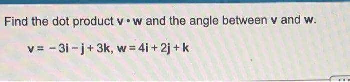 Solved Compute u vif u and v are unit vectors and the angle | Chegg.com