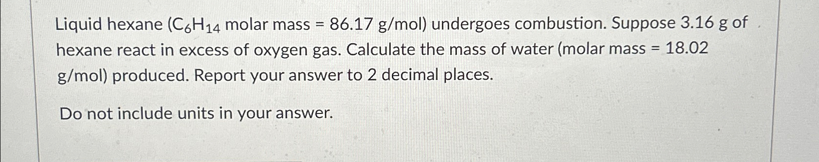 Solved Liquid hexane molar mass (:=86.17gmol} ﻿undergoes | Chegg.com