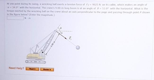 Solved At One Point During Its Swing, A Wrecking Boll Exerts | Chegg.com