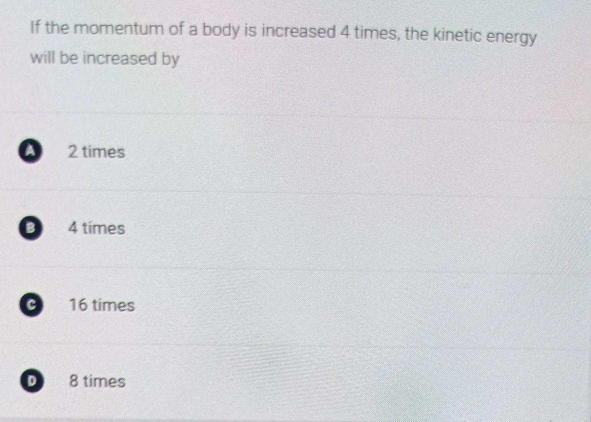 solved-if-the-momentum-increaesd-4-times-the-kinectic-enwrgy-chegg