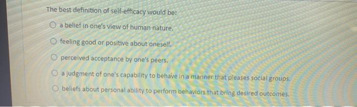 perler Kvalifikation Allergisk Solved The best definition of self-efficacy would be: a | Chegg.com