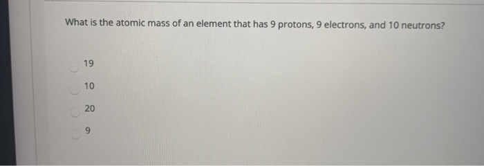 Solved How many electrons, neutrons and protons would be | Chegg.com