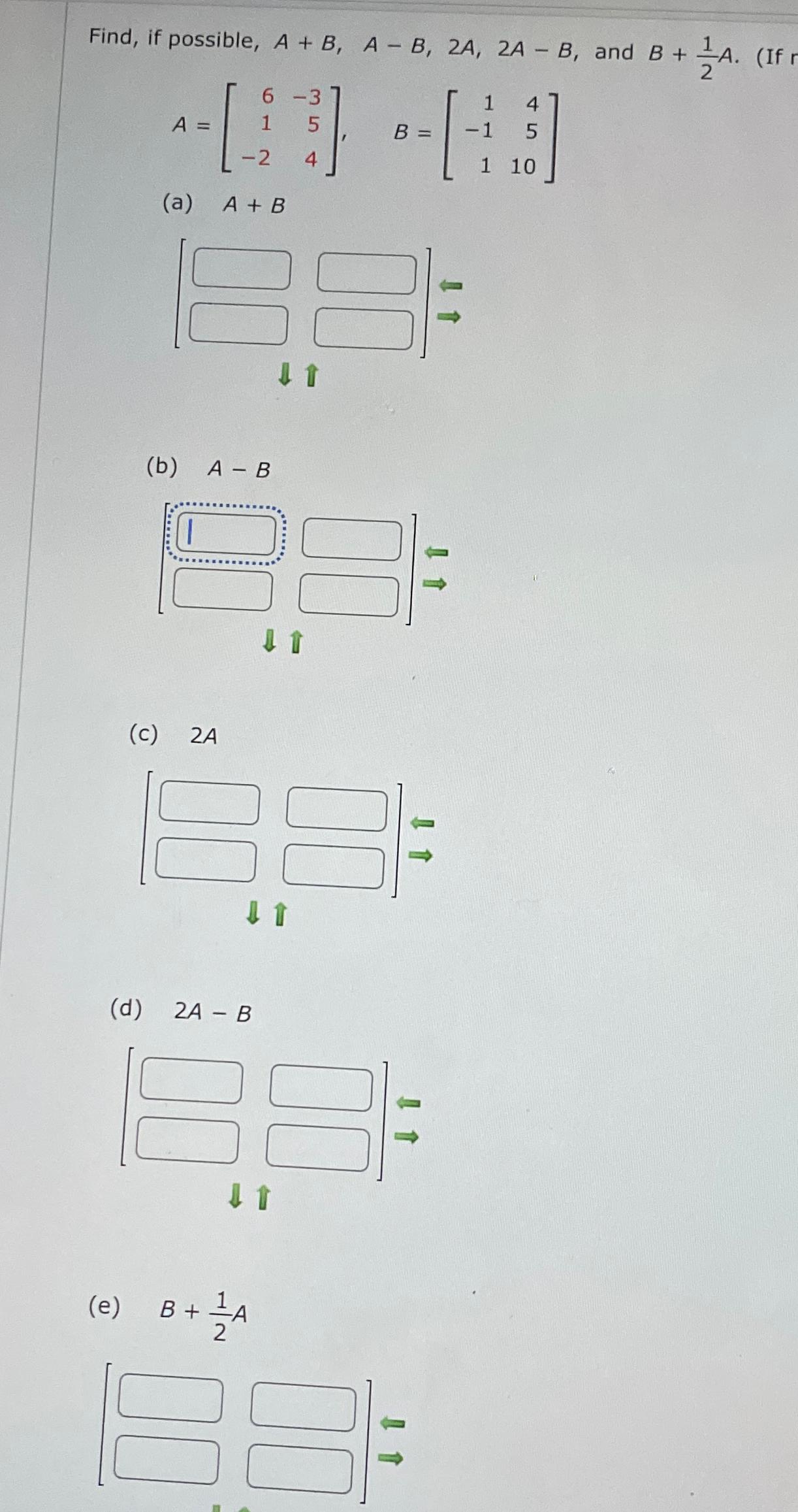 Solved Find, If Possible, A+B,A-B,2A,2A-B, ﻿and | Chegg.com