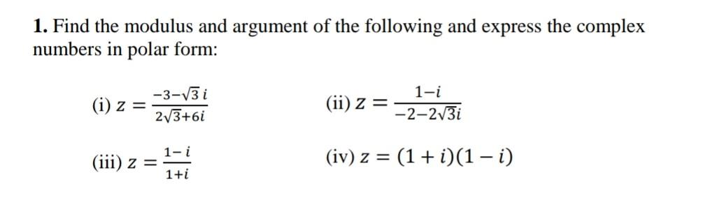 Solved 1. Find the modulus and argument of the following and | Chegg.com