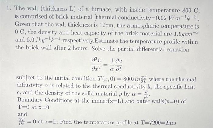 Solved 1. The wall (thickness L) of a furnace, with inside | Chegg.com
