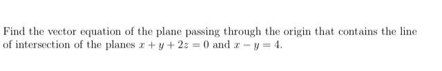 Solved Find the vector equation of the plane passing through | Chegg.com