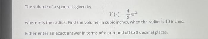 Solved The volume of a sphere is given by V(r)=34πr3 where r | Chegg.com