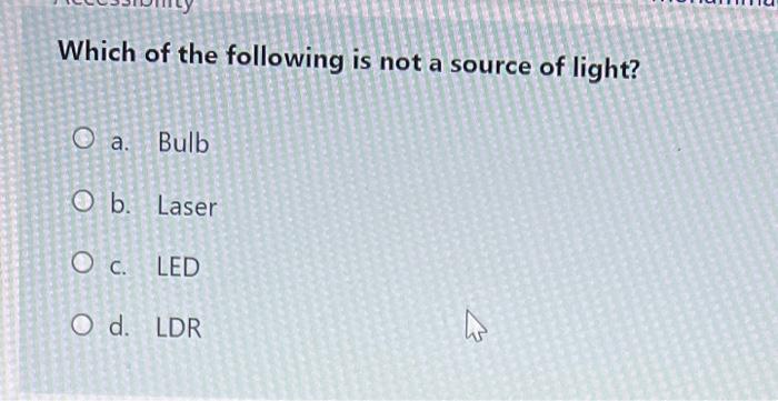 Solved Which of the following is not a source of light? O a. | Chegg.com
