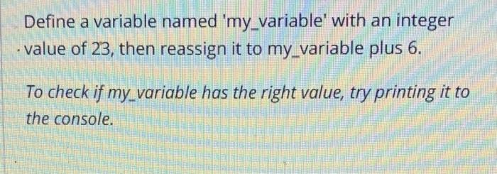 Solved Define a variable named 'my_variable' with an integer | Chegg.com