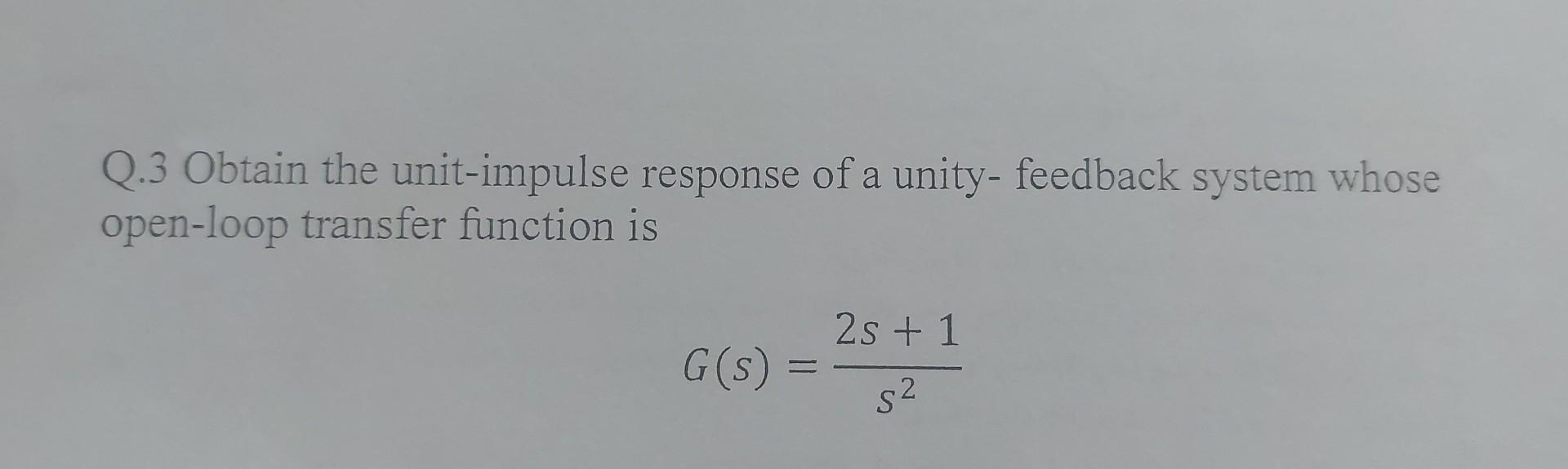 Solved Q 3 Obtain The Unit Impulse Response Of A Unity