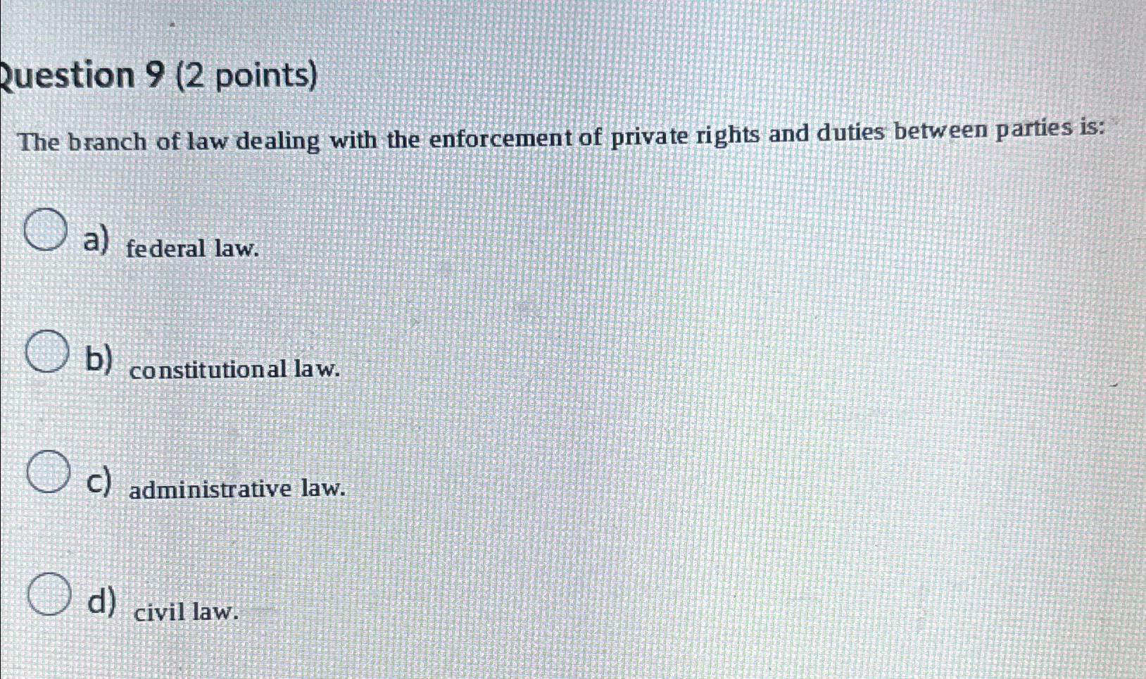 Solved Question 9 ( 2 ﻿points)The branch of law dealing with | Chegg.com