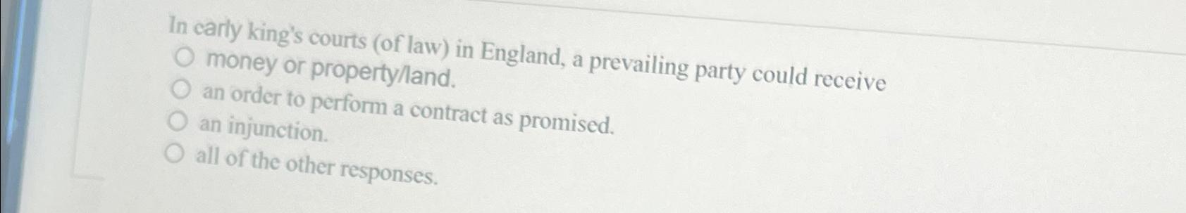 Solved In carly king's courts (of law) ﻿in England, a | Chegg.com