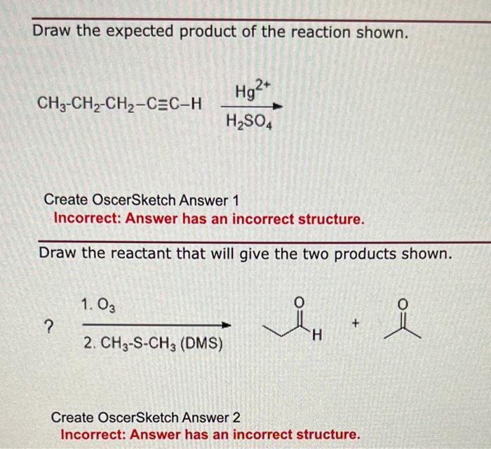 Solved Draw the expected product of the reaction shown.
