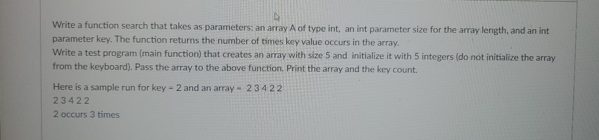 Solved Write a function search that takes as parameters: an | Chegg.com