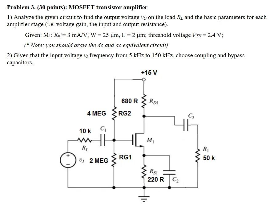 Solved Problem 3. (30 points): MOSFET transistor amplifier | Chegg.com