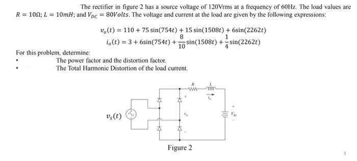 Solved The rectifier in figure 2 has a source voltage of | Chegg.com
