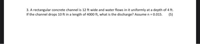 Solved 3. A rectangular concrete channel is 12 ft wide and | Chegg.com
