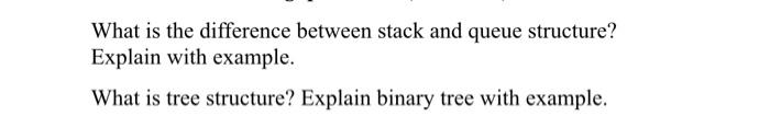Solved What is the difference between stack and queue | Chegg.com