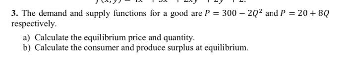 Solved 3. The demand and supply functions for a good are P = | Chegg.com